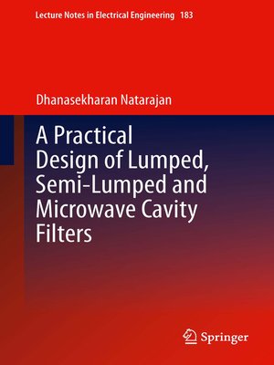 cover image of A Practical Design of Lumped, Semi-lumped & Microwave Cavity Filters